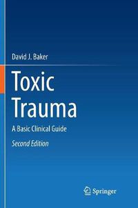 Cover image for Toxic Trauma: A Basic Clinical Guide