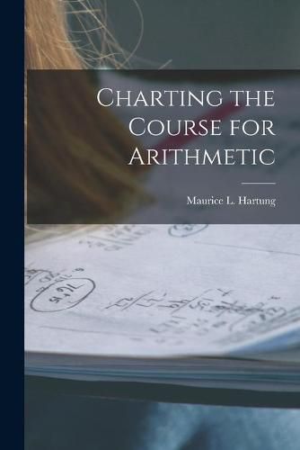 Cover image for Charting the Course for Arithmetic