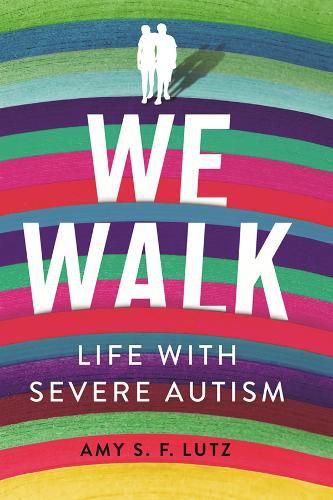 Cover image for We Walk: Life with Severe Autism