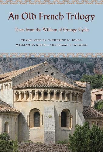 Cover image for An Old French Trilogy: Texts from the William of Orange Cycle