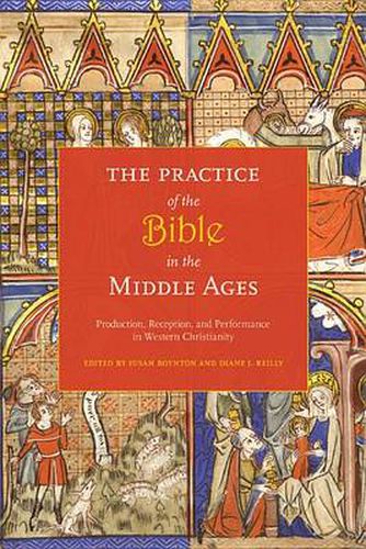 Cover image for The Practice of the Bible in the Middle Ages: Production, Reception and Performance in Western Christianity