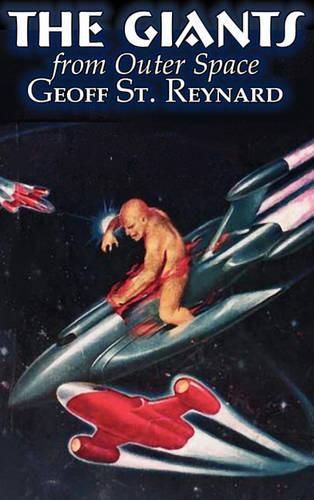 The Giants from Outer Space by Geoff St. Reynard, Science Fiction, Adventure, Fantasy