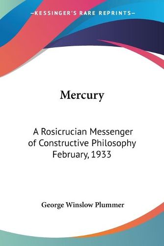 Cover image for Mercury: A Rosicrucian Messenger Of Constructive Philosophy February, 1933