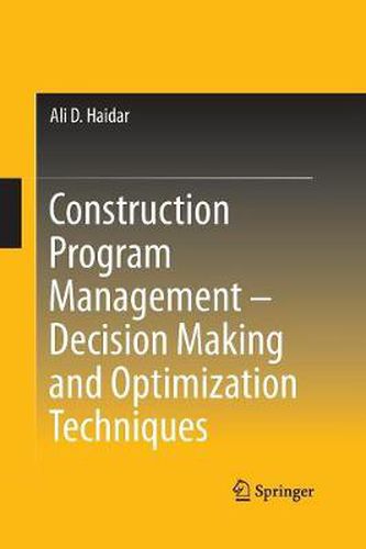 Cover image for Construction Program Management - Decision Making and Optimization Techniques