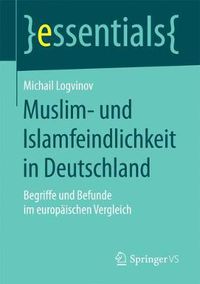 Cover image for Muslim- und Islamfeindlichkeit in Deutschland: Begriffe und Befunde im europaischen Vergleich