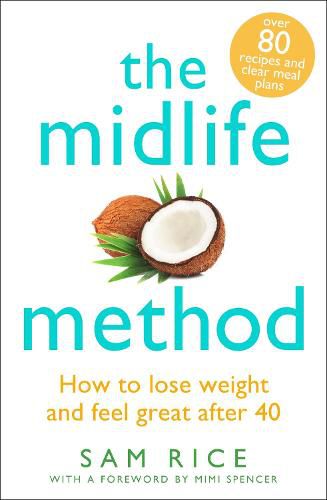 Cover image for The Midlife Method: How to lose weight and feel great after 40