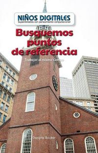 Cover image for Busquemos Puntos de Referencia: Trabajar Al Mismo Tiempo (Looking for Landmarks: Working at the Same Time)