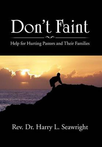 Cover image for Don't Faint: Help for Hurting Pastors and Their Families