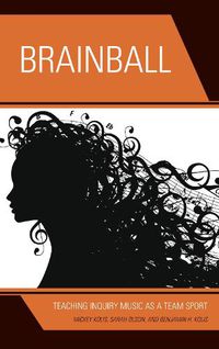 Cover image for Brainball: Teaching Inquiry Music as a Team Sport