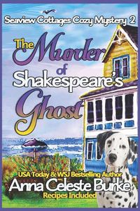 Cover image for The Murder of Shakespeare's Ghost Seaview Cottages Cozy Mystery #2