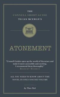 Cover image for The Connell Short Guide To Ian McEwan's Atonement