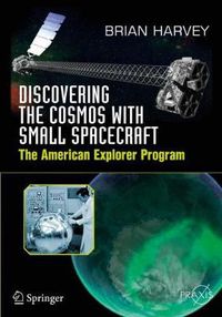 Cover image for Discovering the Cosmos with Small Spacecraft: The American Explorer Program