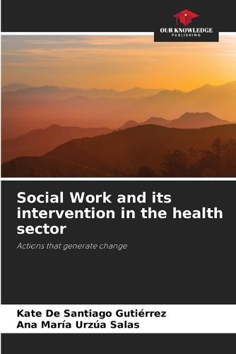 Cover image for Social Work and its intervention in the health sector