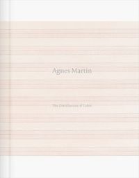 Cover image for Agnes Martin: The Distillation of Color