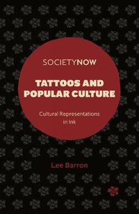 Cover image for Tattoos and Popular Culture: Cultural Representations in Ink