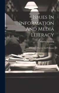 Cover image for Issues In Information And Media Literacy