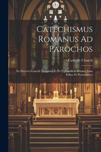 Cover image for Catechismus Romanus Ad Parochos