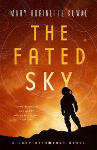 Cover image for The Fated Sky: A Lady Astronaut Novel