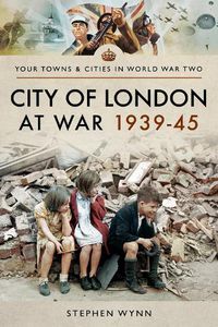 Cover image for City of London at War 1939-45