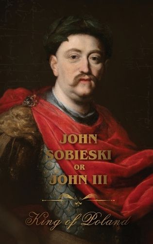 Cover image for The Life of King John Sobieski