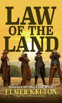 Cover image for Law of the Land: Stories of the Old West