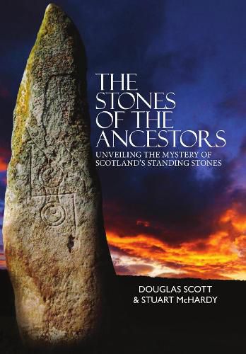 The Stones of the Ancestors: Unveiling the Mystery of Scotland's Ancient Monuments