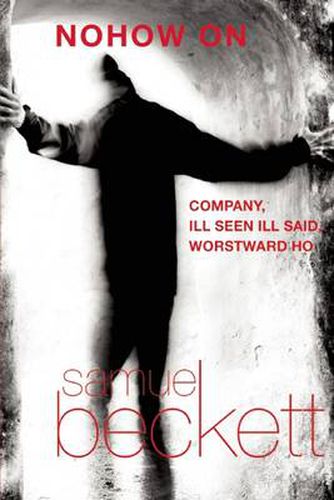 Cover image for Nohow on: Company, Ill Seen Ill Said, and Worstward Ho