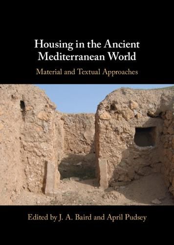 Cover image for Housing in the Ancient Mediterranean World: Material and Textual Approaches