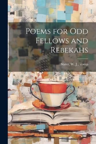 Cover image for Poems for Odd Fellows and Rebekahs