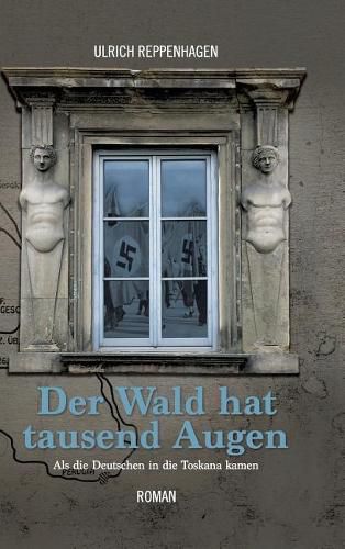 Cover image for Der Wald hat tausend Augen: Als die Deutschen in die Toskana kamen