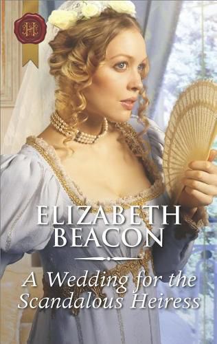 A Wedding for the Scandalous Heiress