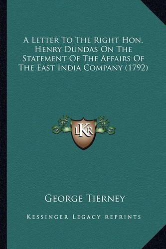 A Letter to the Right Hon. Henry Dundas on the Statement of the Affairs of the East India Company (1792)