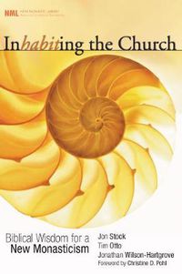 Cover image for Inhabiting the Church: Biblical Wisdom for a New Monasticism