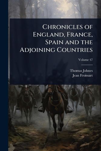 Cover image for Chronicles of England, France, Spain and the Adjoining Countries