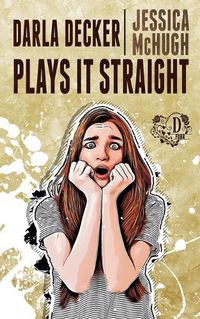 Cover image for Darla Decker Plays It Straight