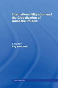 Cover image for International Migration and the Globalization of Domestic Politics