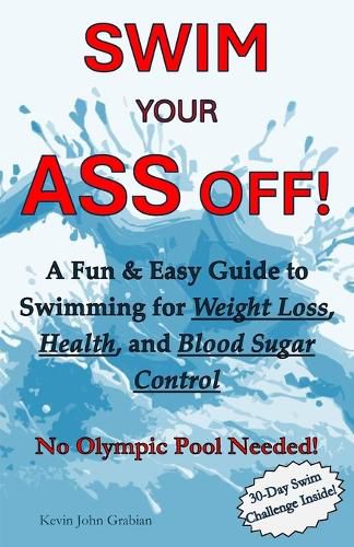 Cover image for Swim Your Ass Off!