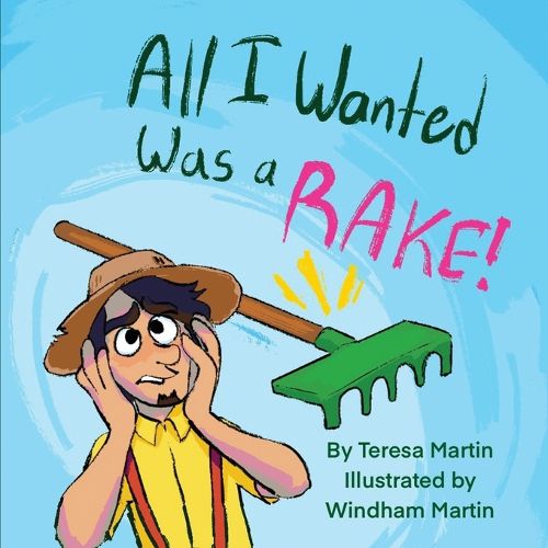 Cover image for All I Wanted Was a RAKE!