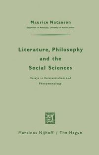 Cover image for Literature, Philosophy, and the Social Sciences: Essays in Existentialism and Phenomenology