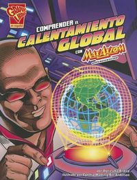 Cover image for Comprender El Calentamiento Global Con Max Axiom, Supercientifico