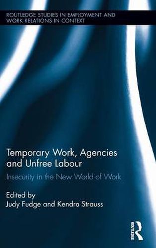 Cover image for Temporary Work, Agencies and Unfree Labour: Insecurity in the New World of Work