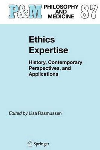 Cover image for Ethics Expertise: History, Contemporary Perspectives, and Applications