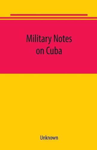 Cover image for Military notes on Cuba