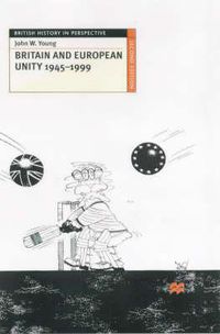 Cover image for Britain and European Unity, 1945-1999