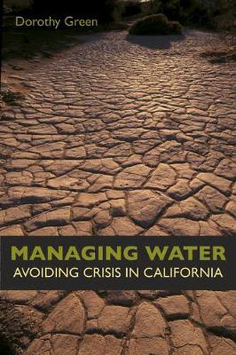 Cover image for Managing Water: Avoiding Crisis in California