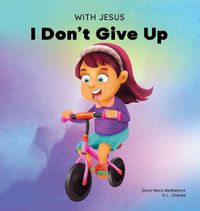 Cover image for With Jesus I Don't Give Up