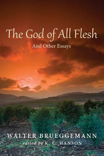 The God of All Flesh: And Other Essays