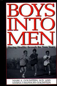Cover image for Boys into Men: Staying Healthy through the Teen Years