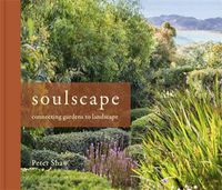 Cover image for Soulscape: Connecting Gardens to Landscape