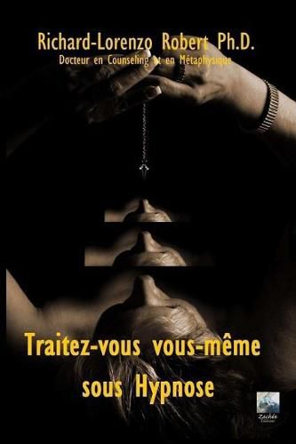 Cover image for Traitez-vous vous-meme sous Hypnose